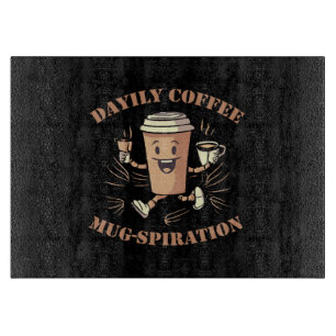 Daily Coffee Mugspiration Cutting Board
