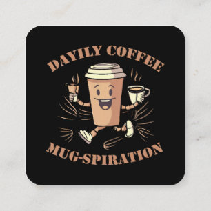 Daily Coffee Mugspiration Square Business Card