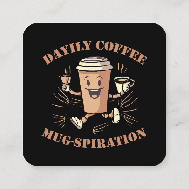 Daily Coffee Mugspiration Square Business Card (Back)