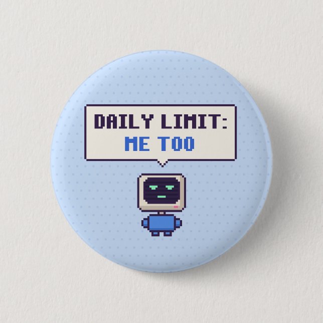 Daily Limit: Me Too Funny AI Pixel Button (Front)