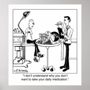 Daily Medication Is Size Of A Bowling Ball Poster