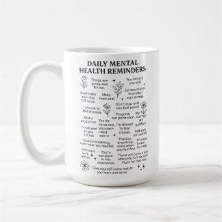 Daily Mental Health Reminders Coffee Mug