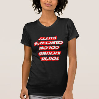 Daily Reminder...Kicking Colon Cancer's Butt T-Shirt