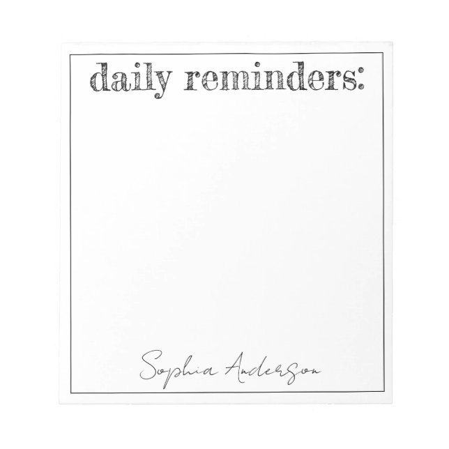 Daily Reminders Simple Black White Personalized  Notepad (Front)