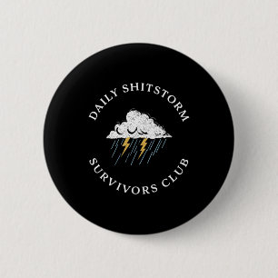 Daily Shitstorm Survivors Club Funny Sarcastic 2 Inch Round Button