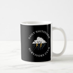 Daily shitstorm survivors club funny sarcastic coffee mug