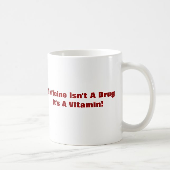 Daily Shot Of Coffee - Caffine Isn't A Drug Coffee Mug (Right)
