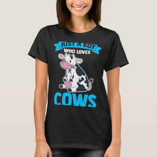 Dairy Cow Farmer Cow Farming Just A Boy Who Loves  T-Shirt
