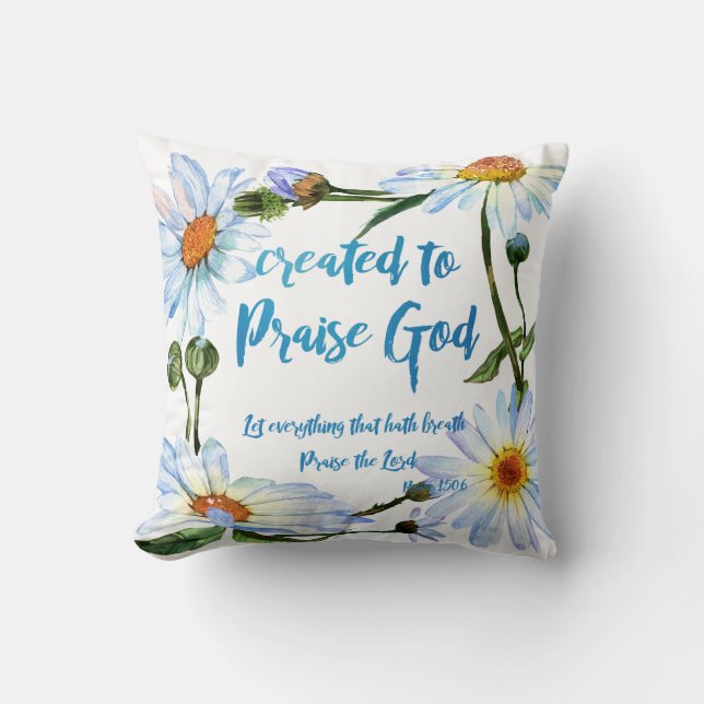Daisies with Created to Praise God Quote Throw Pillow (Front)