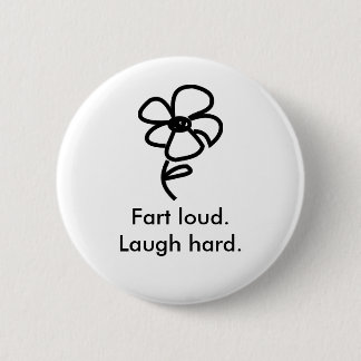 daisy02, Fart loud.Laugh hard. 2 Inch Round Button