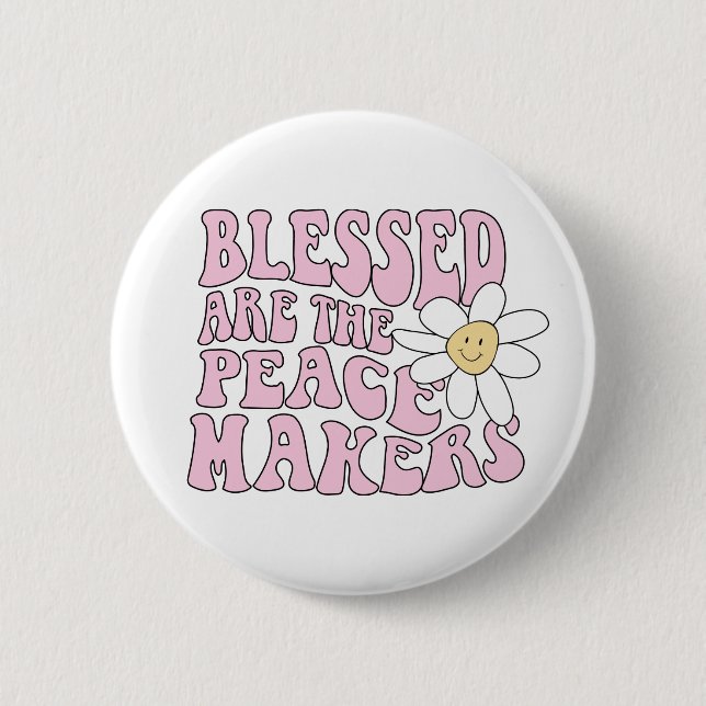 Daisy and Peace Makers Slogan 2 Inch Round Button (Front)