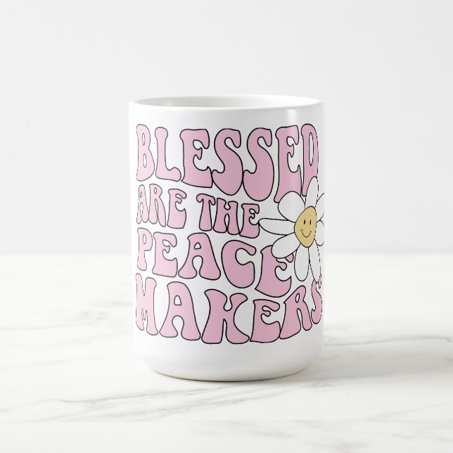 Daisy and Peace Makers Slogan Coffee Mug (Center)