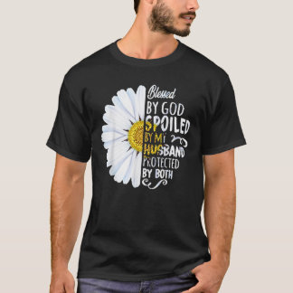 Daisy Blessed By God Spoiled My Husband Protected T-Shirt