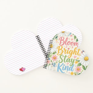 Daisy : Bloom Bright, Stay Kind Notebook