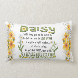 Daisy, daisy give me your answer do. lumbar pillow