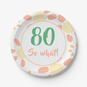 Daisy Floral Funny So what 80th Birthday Paper Plate
