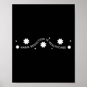 Daisy Flower Harm Reduction Is Healthcare Overdose Poster