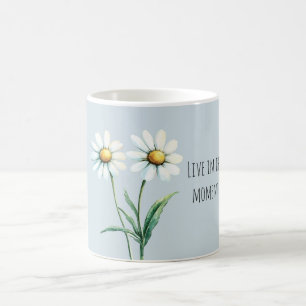 Daisy Flowers Live in the moment Coffee Mug