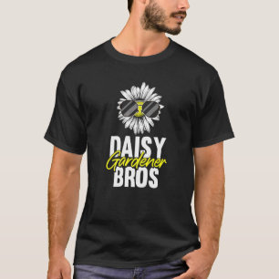 Daisy Gardener Bros Gardeners Flowers Gardening Da T-Shirt