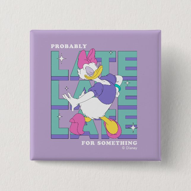 Daisy "Probably Late" Retro Statement Graphic 2 Inch Square Button (Front)