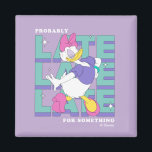 Daisy "Probably Late" Retro Statement Graphic Magnet<br><div class="desc">Own your fashionably late status with this chic and sassy Daisy Duck design! Perfectly capturing that "on-the-go" energy, this graphic features a stylish Daisy strutting through a bold, typographic background. The repetitive "LATE" motif in a stacked, 3D block-letter style creates a dynamic sense of movement and retro flair. The color...</div>
