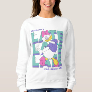 Daisy "Probably Late" Retro Statement Graphic Sweatshirt