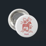 Dala Horse Swedish Folk Art Custom Name 1 Inch Round Button<br><div class="desc">A red and white painting of a  Swedish Dala Horse. Lovely for Christmas,  or for horse and pony lovers at any time of year.
Change the name to customize.</div>