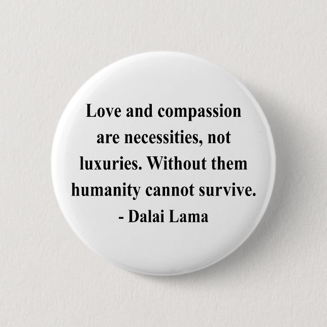 dalai lama quote 8a 2 inch round button (Front)
