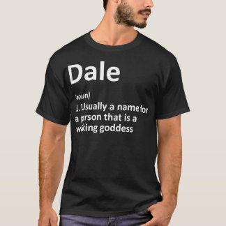 DALE Definition Personalized Name Funny Birthday G T-Shirt