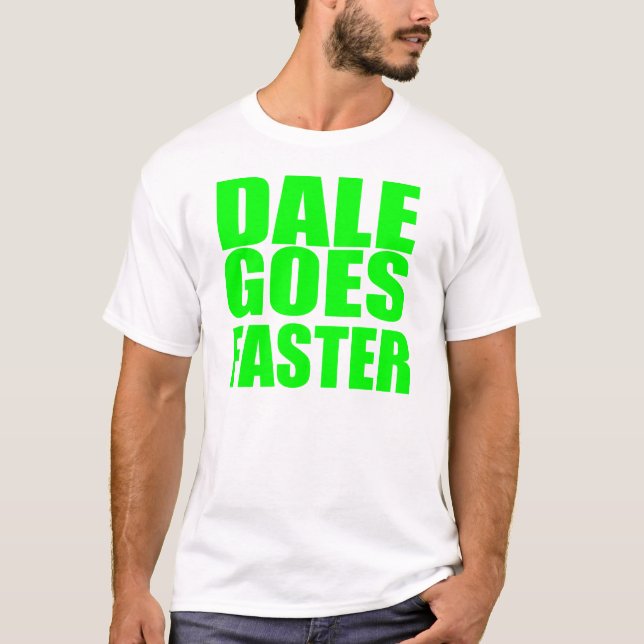 Dale Goes Faster - Racing T-shirt (Front)