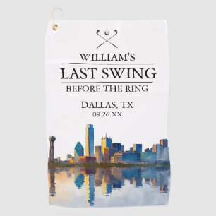 Dallas Last Swing Before the Ring Bachelor Golf Towel