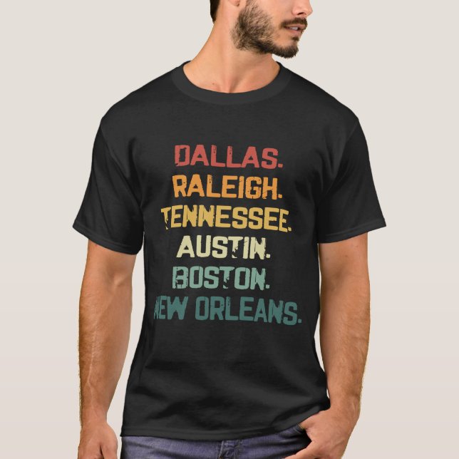 Dallas Raleigh Tennessee Austin Boston New Orleans T-Shirt (Front)