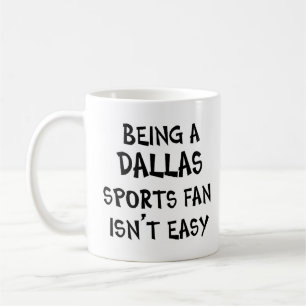 dallas sports fan, being coffee mug