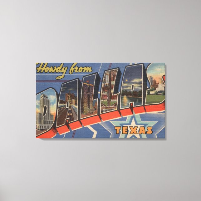 Dallas, Texas - Howdy From - Large Letter Scenes Canvas Print (Front)