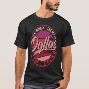 Dallas the Lady of Myth the Legend T-Shirt