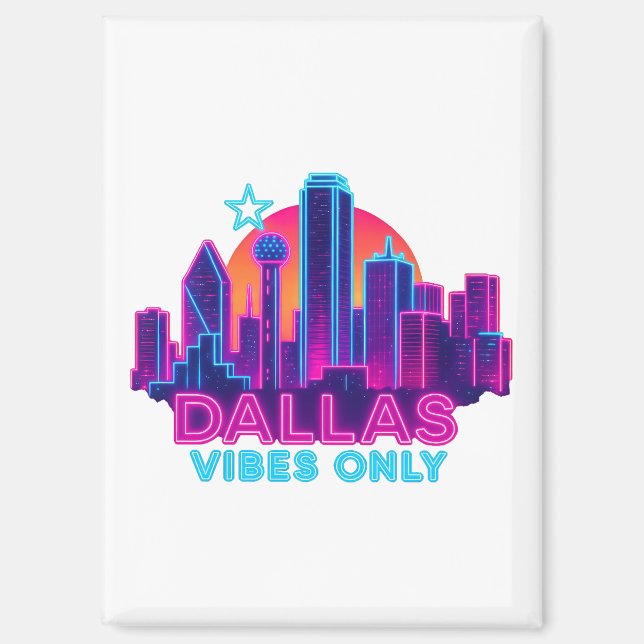 Dallas Vibes Only – Neon Skyline 1980s Synthwave A Magnet (Front)
