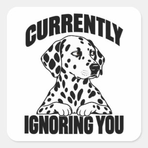 Dalmatian Antisocial Sarcastic Introvert Funny Dog Square Sticker