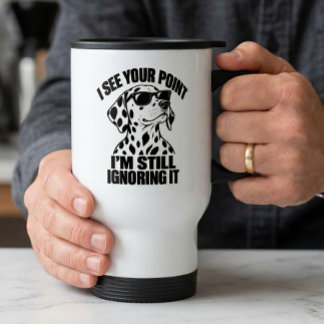 Dalmatian Antisocial Sarcastic Puppy Dog Gift Travel Mug
