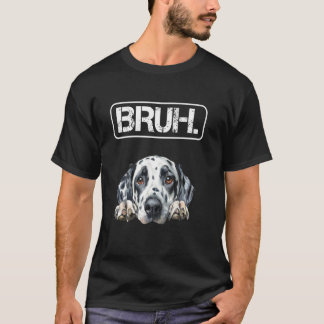 Dalmatian Bruh Funny Dog Lover T-Shirt