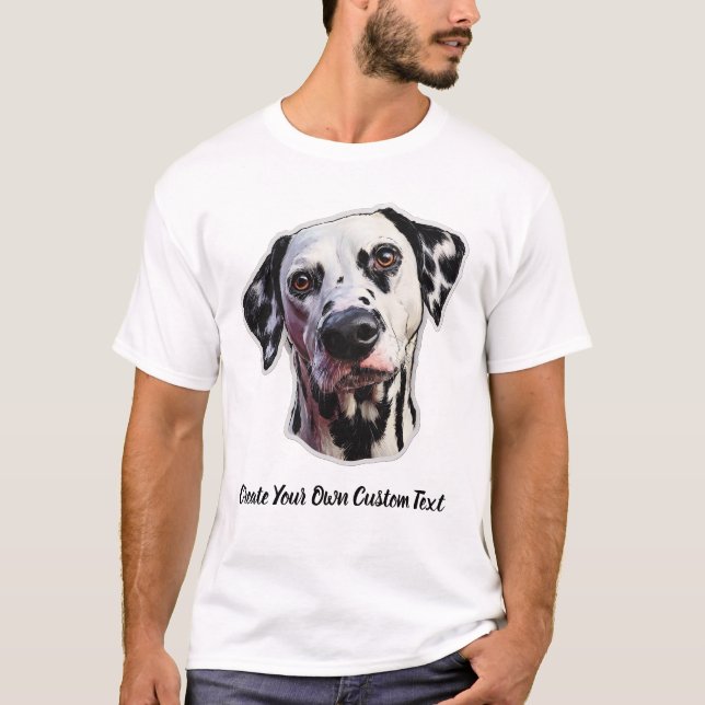 Dalmatian Dog Create Your Own Custom Text  T-Shirt (Front)