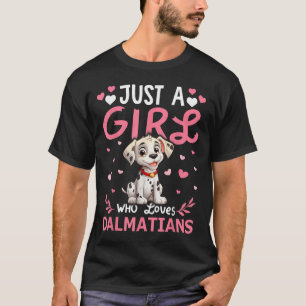 Dalmatian Dog Girls Women Just A Girl Who Loves Da T-Shirt