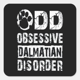 Dalmatian Gift   Odd Obsessive Dalmatian Disorder Square Sticker