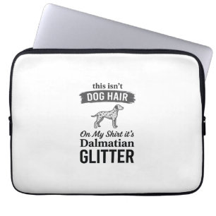 Dalmatian Glitter Funny Dog Hair Quote Design_1 Laptop Sleeve