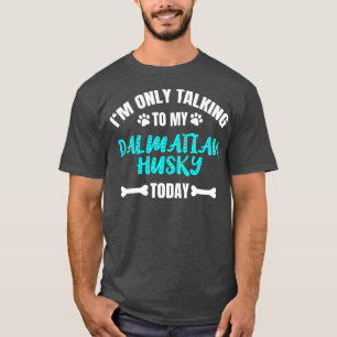 Dalmatian Husky Owner T-Shirt