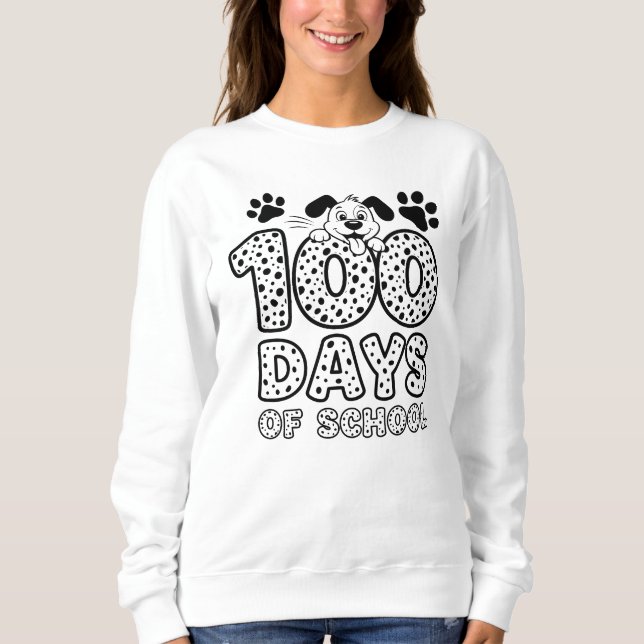 Dalmatians 100 Days of School  Sweatshirt (Front)