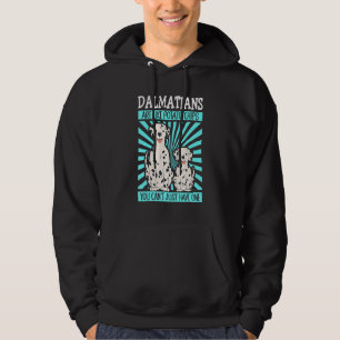 Dalmatians Are Like Dog Owner Dalmatian Hoodie