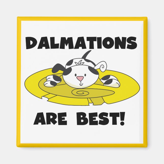Dalmations Are Best T-shirts and Gifts Magnet (Front)