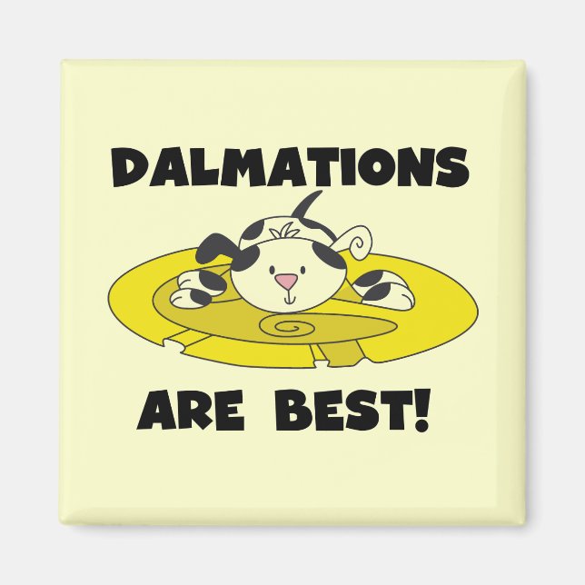 Dalmations Are Best T-shirts and Gifts Magnet (Front)