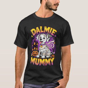 Dalmie Mummy Funny Halloween Costume Dog Owner Dal T-Shirt