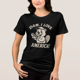 Dam I Love America Funny Beaver Patriotic Design Tri-Blend Shirt